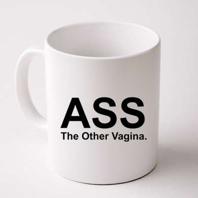 Ass The Other Vagina Coffee Mug