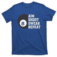 Aim Shoot Swear Repeat Funny Billiard Pool Billiards Snooker Great Gift T-Shirt