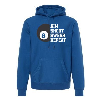 Aim Shoot Swear Repeat Funny Billiard Pool Billiards Snooker Great Gift Premium Hoodie