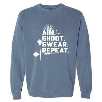 Aim Shoot Swear Repeat Funny Gift Dart Player Gift Garment-Dyed Sweatshirt