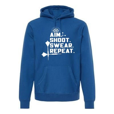 Aim Shoot Swear Repeat Funny Gift Dart Player Gift Premium Hoodie