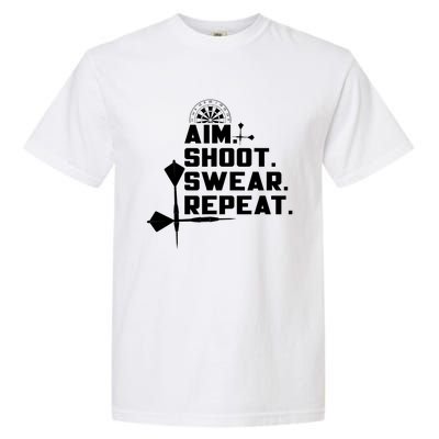 Aim Shoot Swear Repeat Funny Gift Dart Player Gift Garment-Dyed Heavyweight T-Shirt