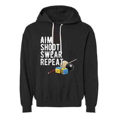 Aim Shoot Swear Repeat Cool Gift Pool Player Cool Gift Hall Shark Billiard Gift Garment-Dyed Fleece Hoodie