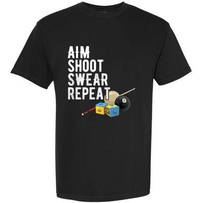 Aim Shoot Swear Repeat Cool Gift Pool Player Cool Gift Hall Shark Billiard Gift Garment-Dyed Heavyweight T-Shirt