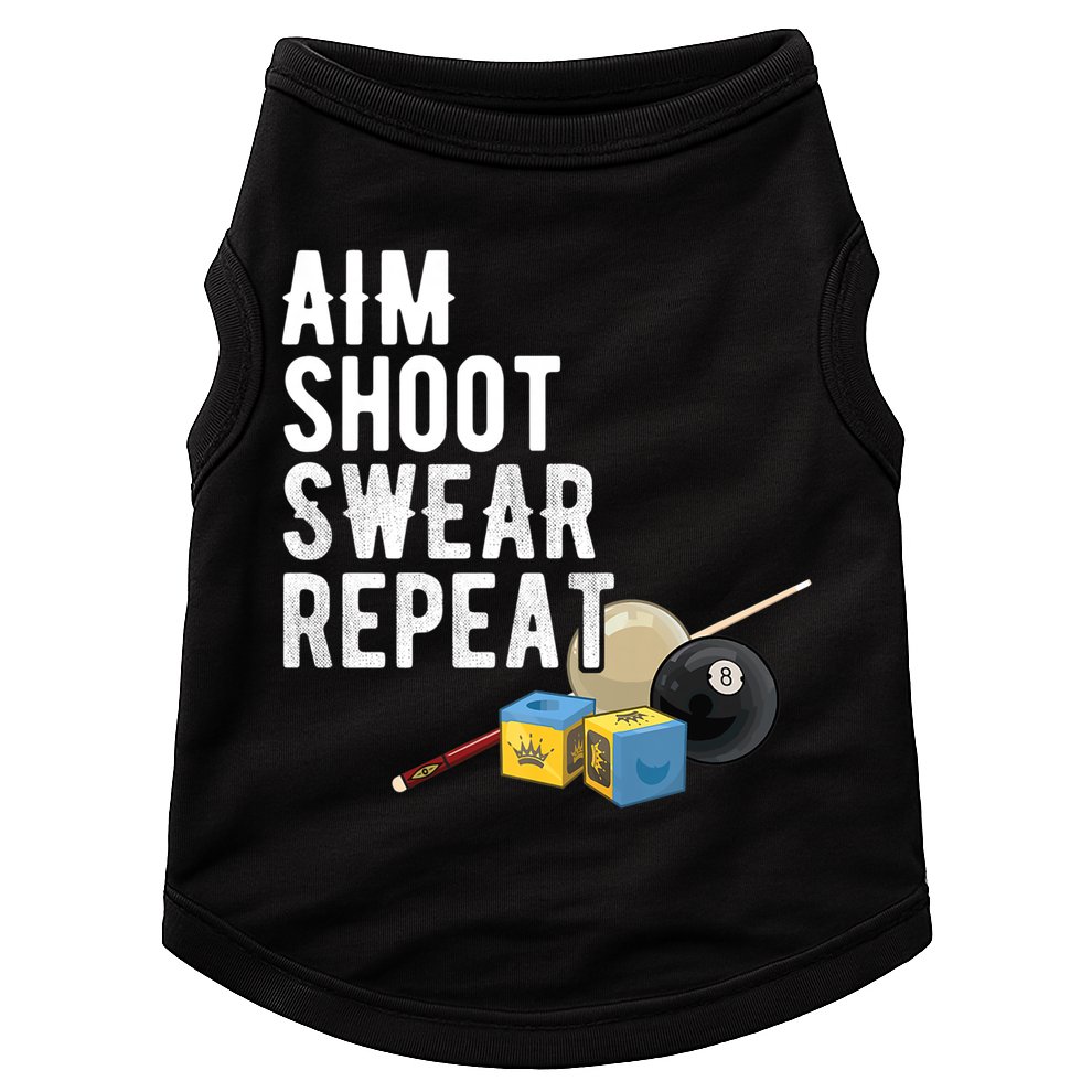 Aim Shoot Swear Repeat Cool Gift Pool Player Cool Gift Hall Shark Billiard Gift Doggie Tank
