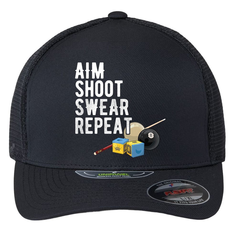 Aim Shoot Swear Repeat Cool Gift Pool Player Cool Gift Hall Shark Billiard Gift Flexfit Unipanel Trucker Cap