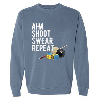 Aim Shoot Swear Repeat Cool Gift Pool Player Cool Gift Hall Shark Billiard Gift Garment-Dyed Sweatshirt