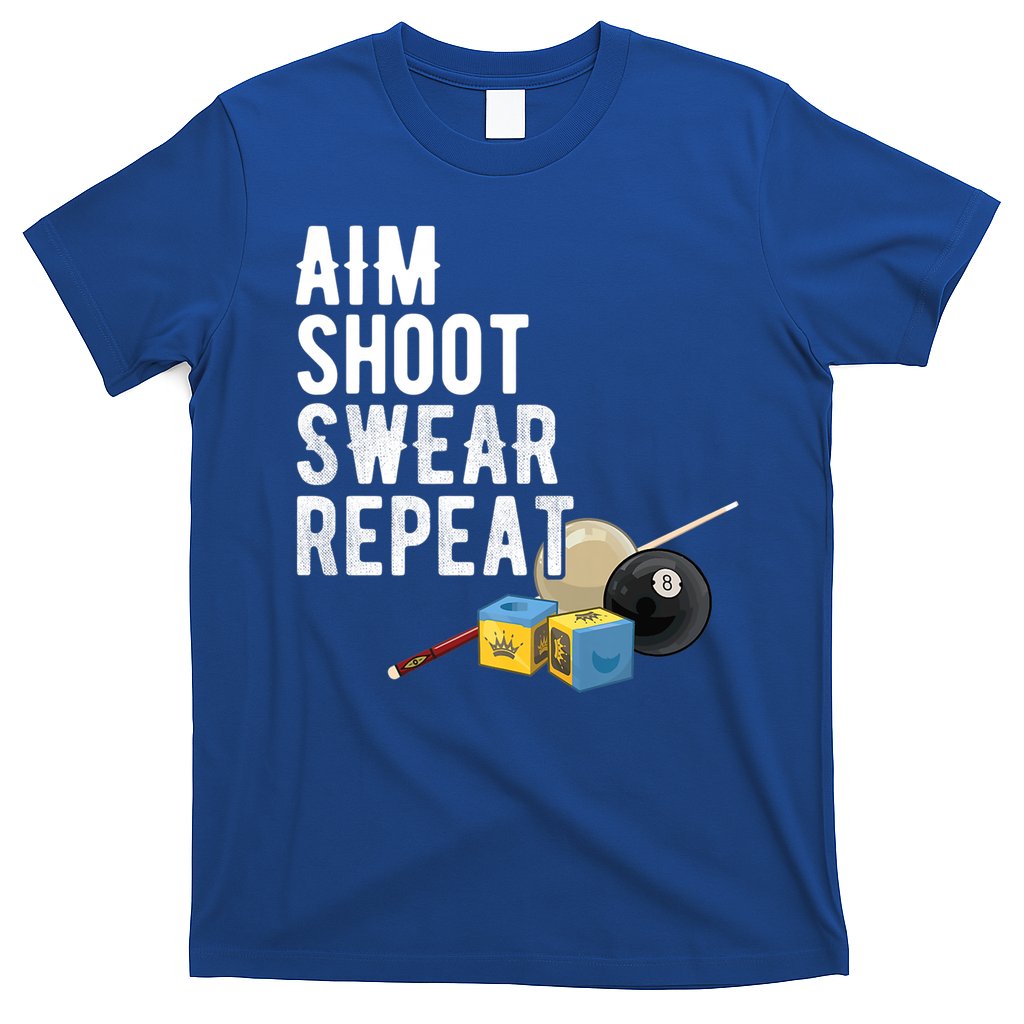 Aim Shoot Swear Repeat Cool Gift Pool Player Cool Gift Hall Shark Billiard Gift T-Shirt