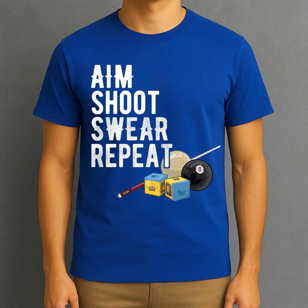 Aim Shoot Swear Repeat Cool Gift Pool Player Cool Gift Hall Shark Billiard Gift T-Shirt