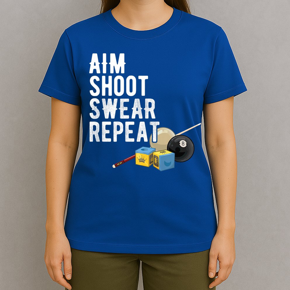 Aim Shoot Swear Repeat Cool Gift Pool Player Cool Gift Hall Shark Billiard Gift T-Shirt