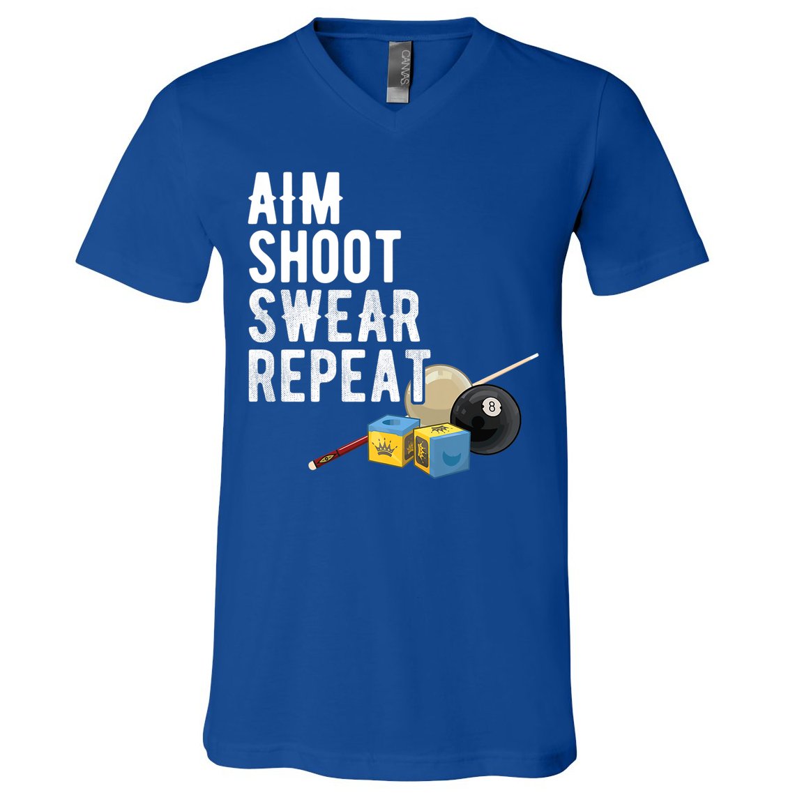 Aim Shoot Swear Repeat Cool Gift Pool Player Cool Gift Hall Shark Billiard Gift V-Neck T-Shirt