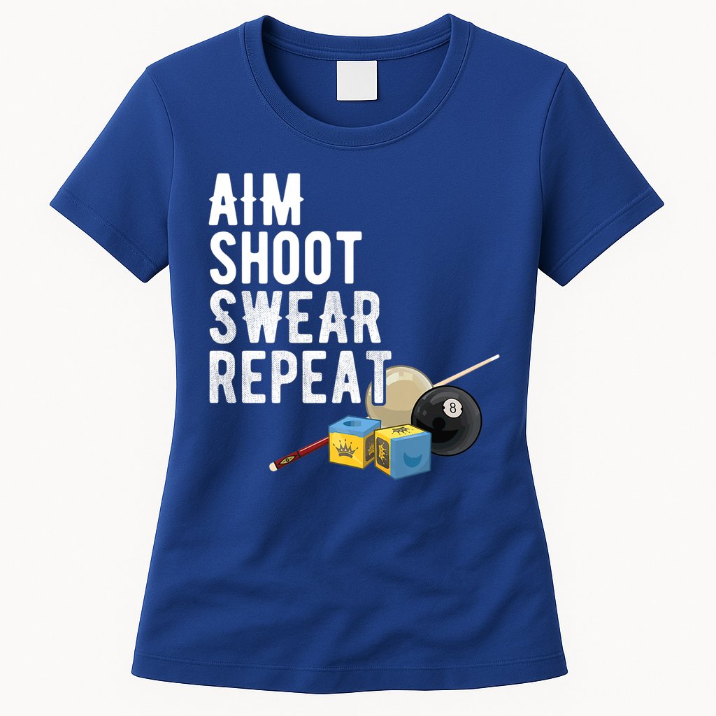 Aim Shoot Swear Repeat Cool Gift Pool Player Cool Gift Hall Shark Billiard Gift Womens T-Shirt