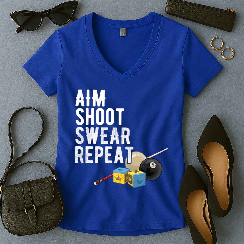 Aim Shoot Swear Repeat Cool Gift Pool Player Cool Gift Hall Shark Billiard Gift Women's V-Neck T-Shirt