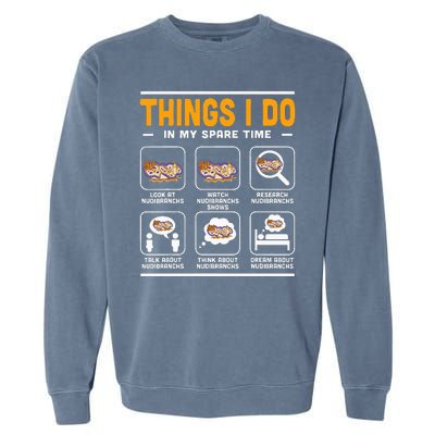 Aquarist Sea Slug Nudibranch Things I Do In My Spare Time Garment-Dyed Sweatshirt