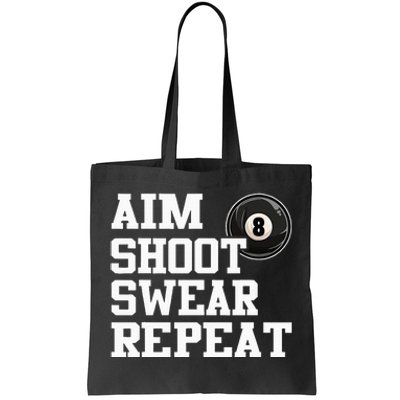 Aim Shoot Swear Repeat 8 Ball Pool Billiards Player Funny  Tote Bag