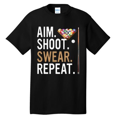 Aim Shoot Swear Repeat Pool Billiard Tall T-Shirt