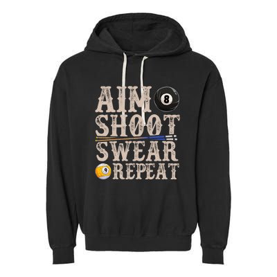 Aim Shoot Swear Repeat Funny Pool Billards Gift Garment-Dyed Fleece Hoodie