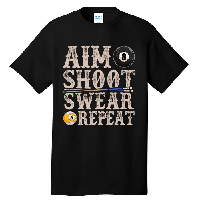 Aim Shoot Swear Repeat Funny Pool Billards Gift Tall T-Shirt