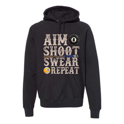 Aim Shoot Swear Repeat Funny Pool Billards Gift Premium Hoodie