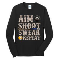 Aim Shoot Swear Repeat Funny Pool Billards Gift Tall Long Sleeve T-Shirt