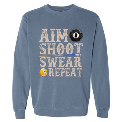 Aim Shoot Swear Repeat Funny Pool Billards Gift Garment-Dyed Sweatshirt