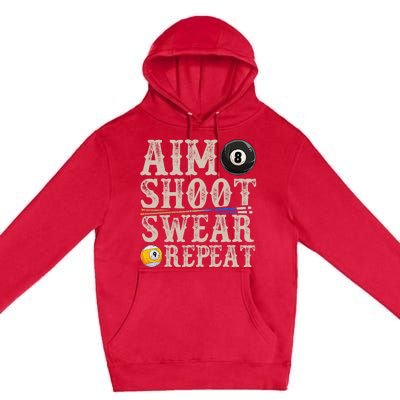 Aim Shoot Swear Repeat Funny Pool Billards Gift Premium Pullover Hoodie