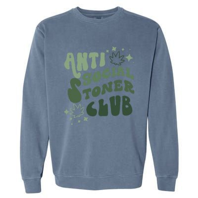 Anti Social Stoner Club Funny Weed Quote Smoking Garment-Dyed Sweatshirt