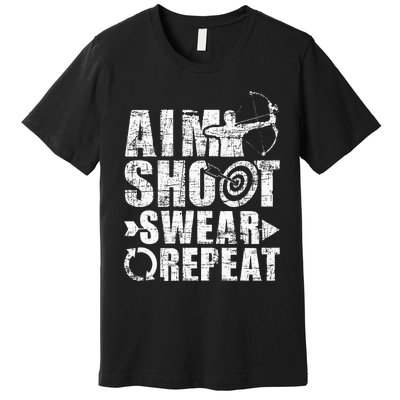 Aim Shoot Swear Repeat Bow Arrow Archery Archer Bowhunter Premium T-Shirt