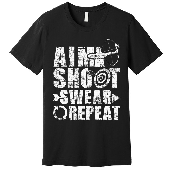 Aim Shoot Swear Repeat Bow Arrow Archery Archer Bowhunter Premium T-Shirt