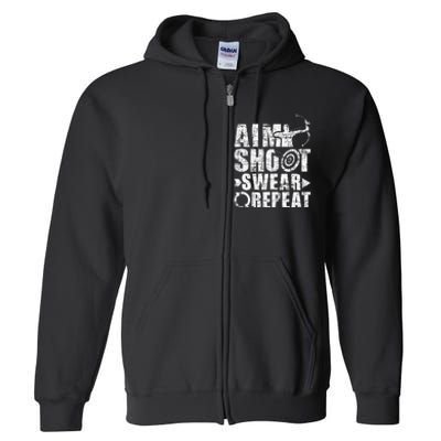 Aim Shoot Swear Repeat Bow Arrow Archery Archer Bowhunter Full Zip Hoodie