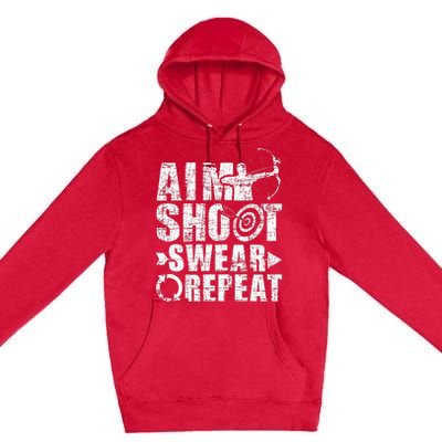 Aim Shoot Swear Repeat Bow Arrow Archery Archer Bowhunter Premium Pullover Hoodie