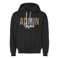 Admin Squad School Admin Assistant Principal Administrator Garment-Dyed Fleece Hoodie