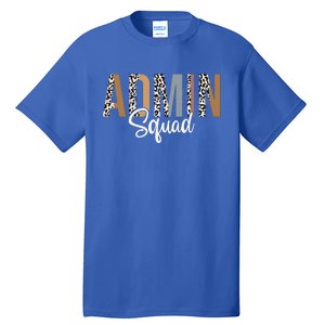 Admin Squad School Admin Assistant Principal Administrator Tall T-Shirt