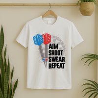 Aim Shoot Swear Repeat Dart Game T-Shirt