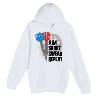 Aim Shoot Swear Repeat Dart Game Premium Pullover Hoodie