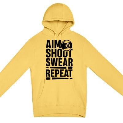 Aim Shoot Swear Repeat 8 Pool Billiard Sport Game Gift Premium Pullover Hoodie