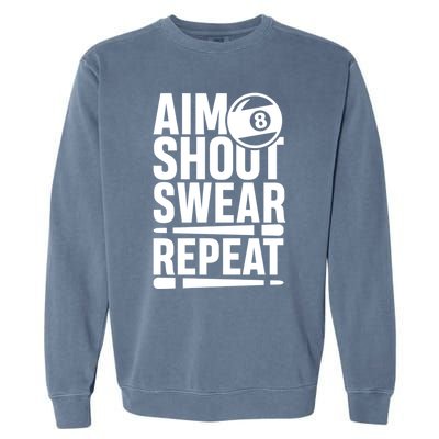 Aim Shoot Swear Repeat 8 Pool Billiard Sport Game Gift Garment-Dyed Sweatshirt