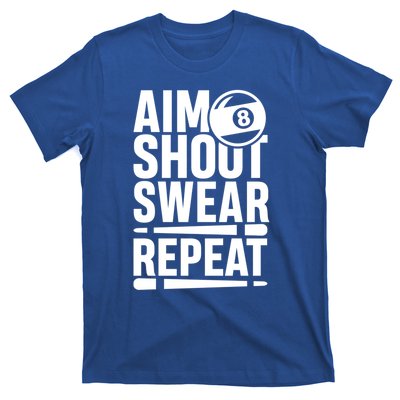 Aim Shoot Swear Repeat 8 Pool Billiard Sport Game Gift T-Shirt