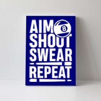 Aim Shoot Swear Repeat 8 Pool Billiard Sport Game Gift Canvas