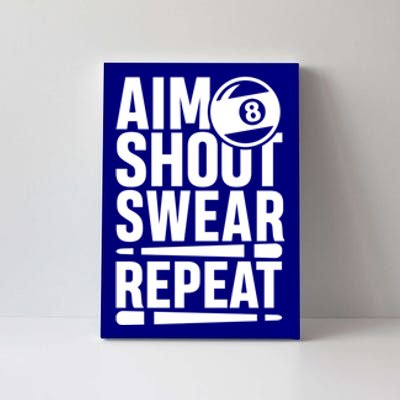 Aim Shoot Swear Repeat 8 Pool Billiard Sport Game Gift Canvas