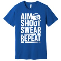 Aim Shoot Swear Repeat 8 Pool Billiard Sport Game Gift Premium T-Shirt