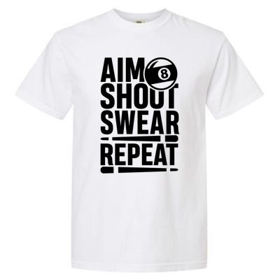 Aim Shoot Swear Repeat 8 Pool Billiard Sport Game Gift Garment-Dyed Heavyweight T-Shirt