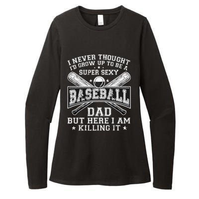 A Super Sexy Baseball Dad But Here I Am Funny Father's Day Womens CVC Long Sleeve Shirt