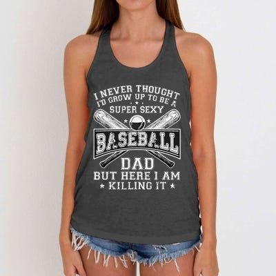 A Super Sexy Baseball Dad But Here I Am Funny Father's Day Women's Knotted Racerback Tank