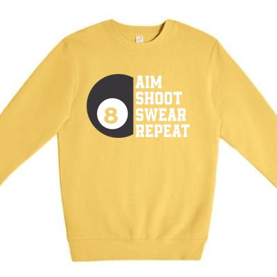 Aim Shoot Swear Repeat Funny Billiard Pool Billiards Snooker Cool Gift Premium Crewneck Sweatshirt