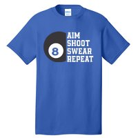 Aim Shoot Swear Repeat Funny Billiard Pool Billiards Snooker Cool Gift Tall T-Shirt