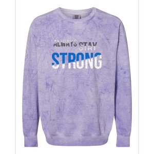 Always Stay Strong Colorblast Crewneck Sweatshirt