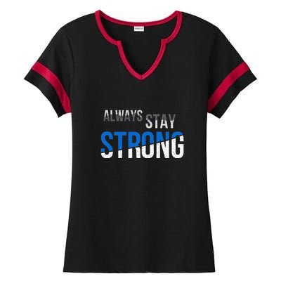 Always Stay Strong Ladies Halftime Notch Neck Tee