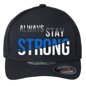 Always Stay Strong Flexfit Unipanel Trucker Cap