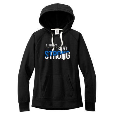 Always Stay Strong Women's Fleece Hoodie